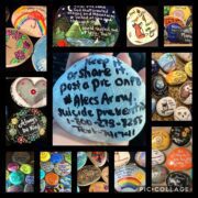 Many painted rocks in honor of Alec, who lost his life to suicide, featuring positive messages like "You can't have a rainbow with our the rain. So wait for the sun."
