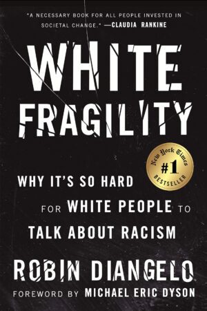 The cover of the book White Fragility: Why It's So Hard for White People to Talk About Racism by Robin DiAngelo