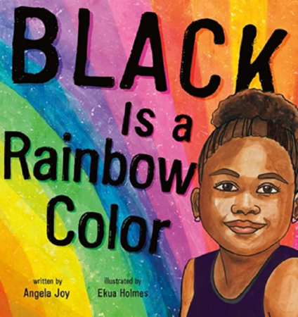 The cover of the children's book Black Is a Rainbow Color by Angela Joy, illustrated by Ekua Holmes, which pictures an African-American girl smiling