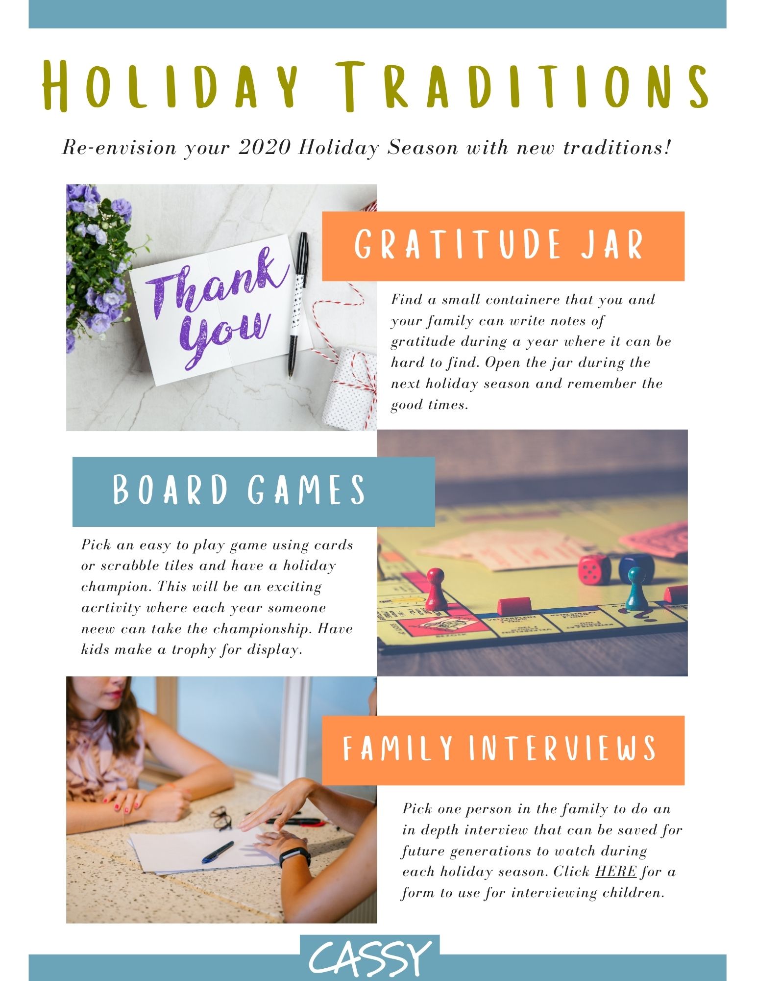 Re-envision your 2020 holiday season with new traditions, like a gratitude jar, playing board games, or conducting family interviews. Pick one family member to do an in-depth interview, which can be saved for future generations.