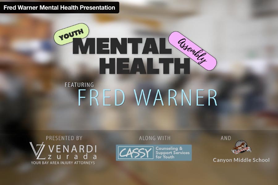 Youth Mental Health Assembly Featuring Fred Warner, presented by Venardi Zurada, You Bay Area Injury Attorneys, along with CASSY (Counseling and Support Services for Youth) and Canyon Middle School